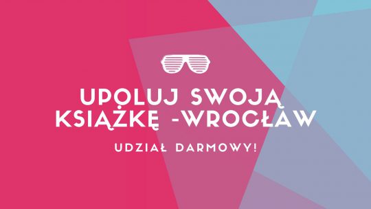 Upoluj swoją książkę – Wrocław